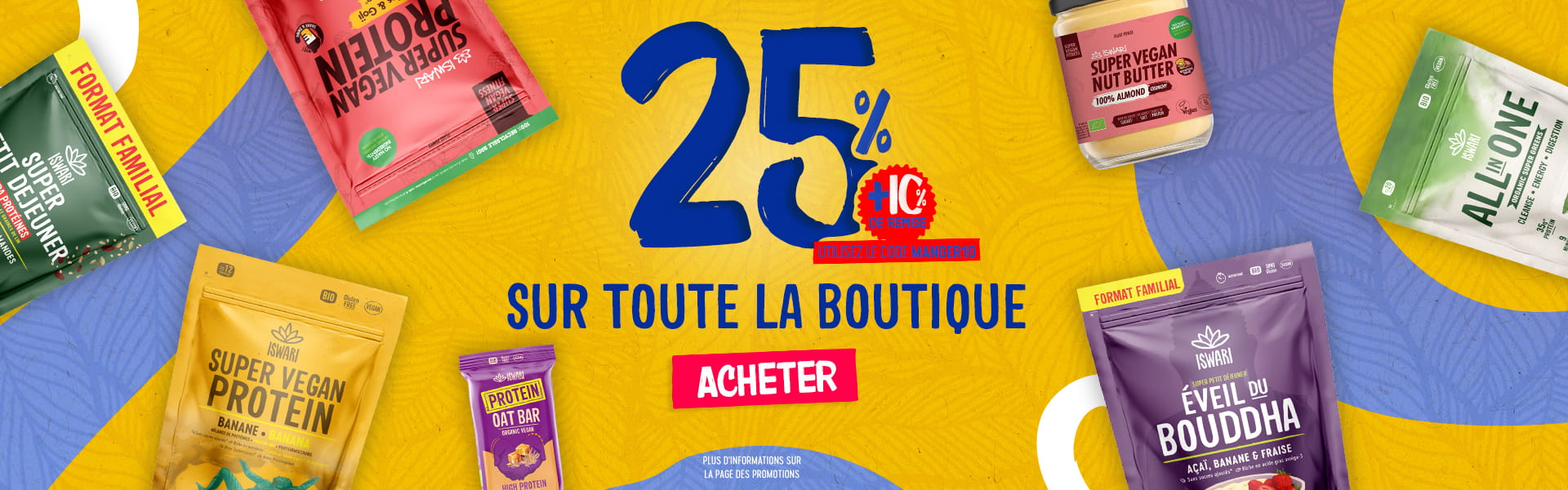 25 % de réduction + 10 % supplémentaires avec le code (MANGER10)