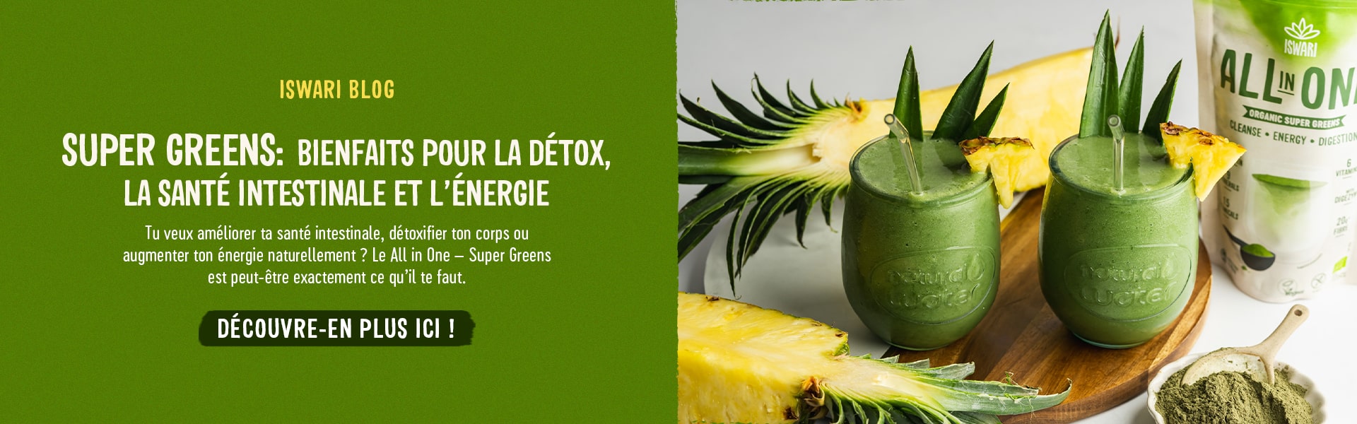 All in One Super Greens - Comment consommer et Bienfaits