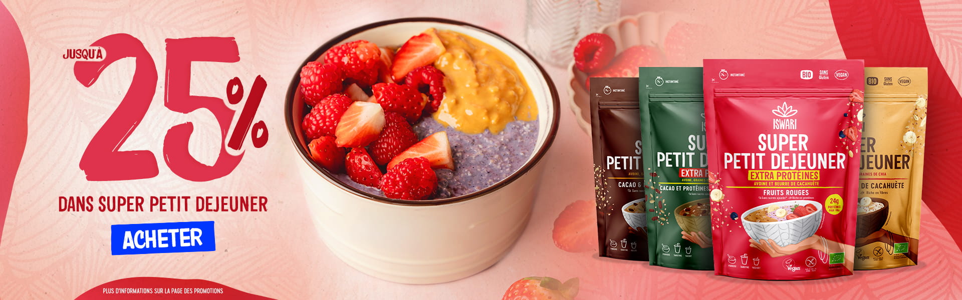 Jusqu'à -25% sur Super Petit Déjeuners