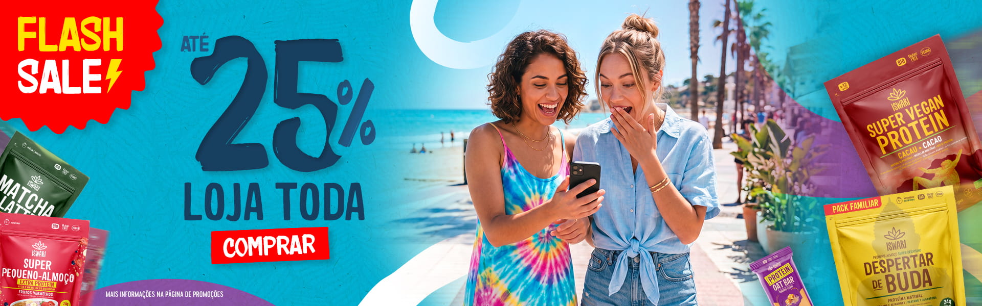 Flash Sale! Até -25% em toda a loja