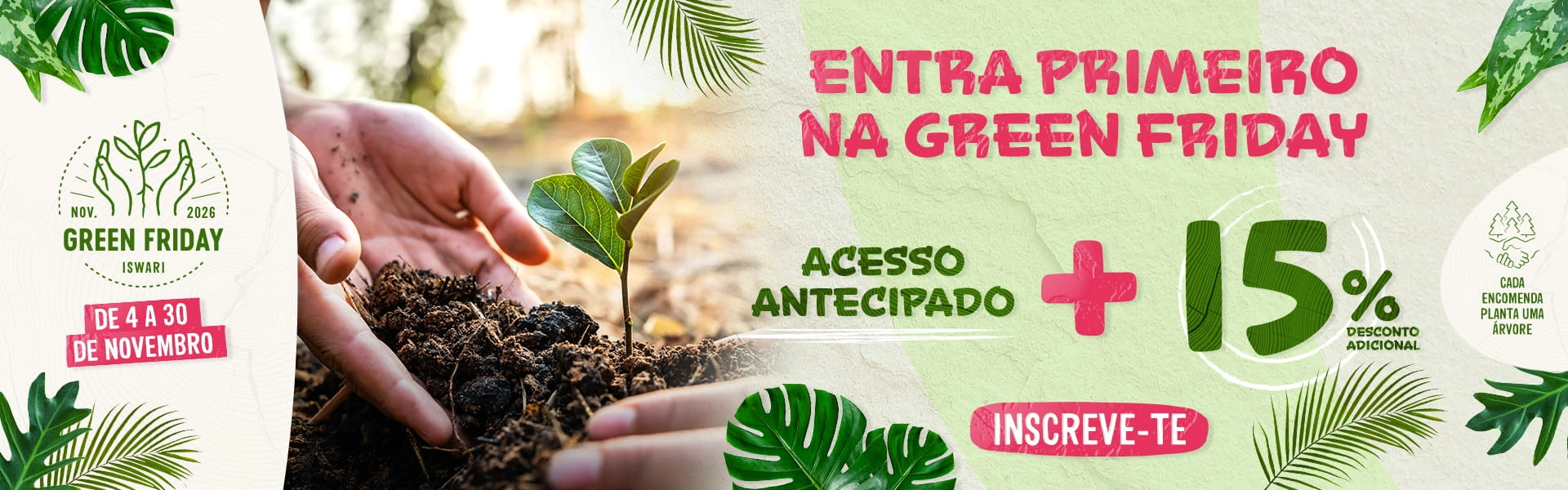 Iswari Green Friday 2026: from 4 to 30 November, early access and an extra 15% off. Every order plants a tree.